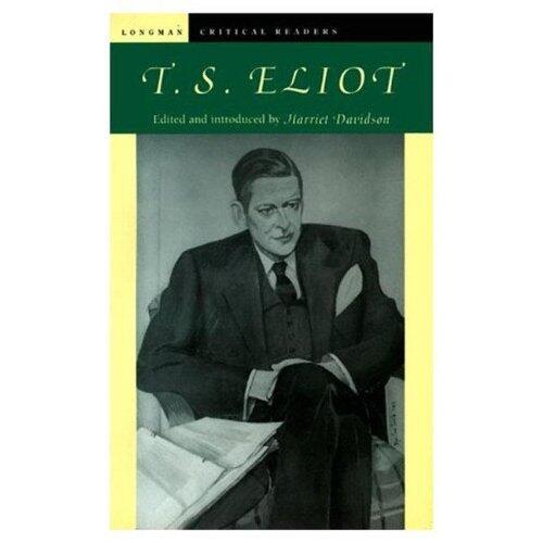 T. S. Eliot (Longman Critical Readers)