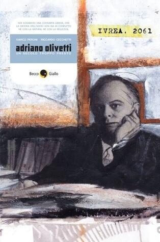 Adriano Olivetti: Un Secolo Troppo Presto