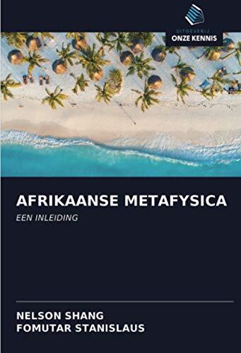 AFRIKAANSE METAFYSICA: EEN INLEIDING