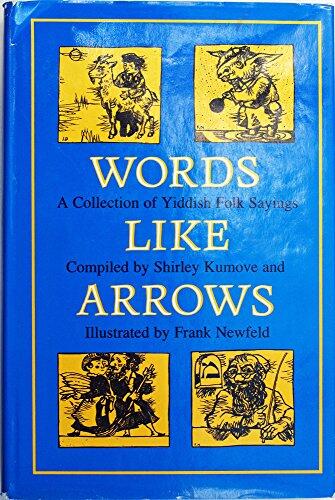 Words Like Arrows: A Collection of Yiddish Folk Sayings