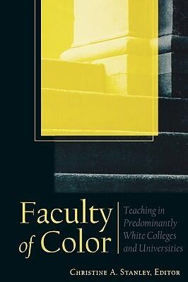 Faculty of Color: Teaching in Predominantly White Colleges and Universities