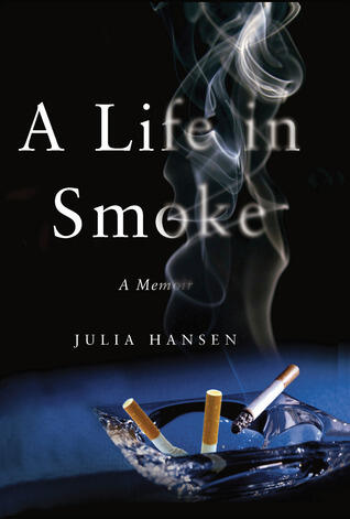 A Life in Smoke: A Memoir