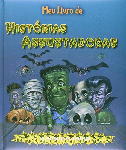 Meu Livro de Hist—rias Assustadoras: 19 Hist—rias de Arrepiar