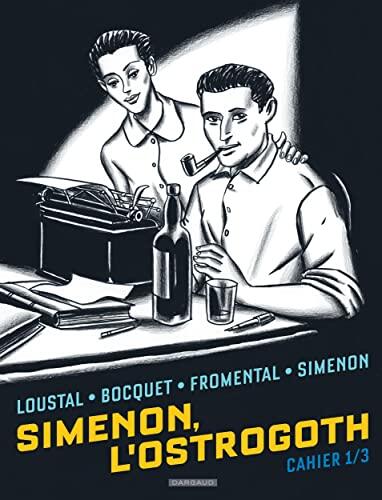 Biopic Simenon: Cahiers (Volume 1) - L'Ostrogoth (1/3)