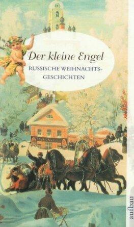 Der kleine Engel: Russische Weihnachtsgeschichten