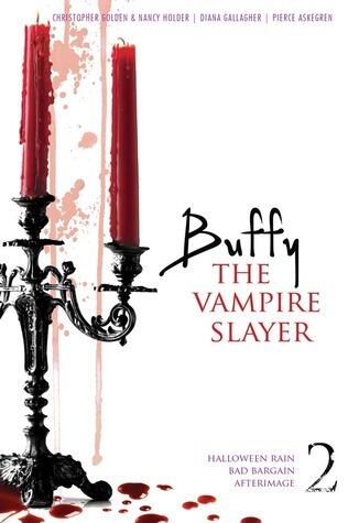 Buffy the Vampire Slayer #2: Halloween Rain; Bad Bargain; AfterImage