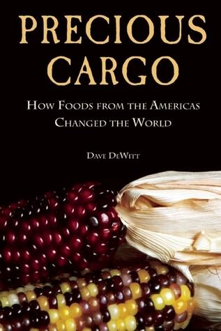 Precious Cargo: How Foods From the Americas Changed The World