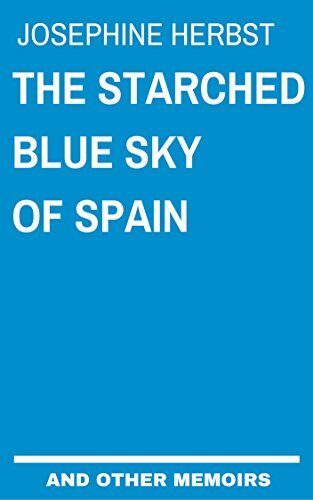 The Starched Blue Sky of Spain and Other Memoirs