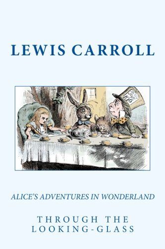 Alice's Adventures In Wonderland & Through The Looking-Glass