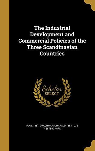 The Industrial Development and Commercial Policies of the Three Scandinavian Countries
