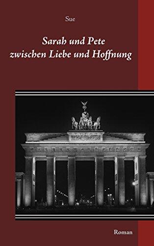 Sarah und Pete: zwischen Liebe und Hoffnung