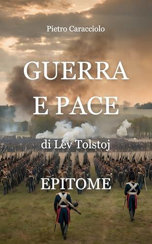 Guerra e Pace di Lev Tolstoj: Epitome