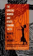 The Conjure Woman and Other Conjure Tales [Paperback] [1996] (Author) Charles W. Chesnutt, Richard H. Brodhead
