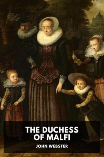 The Duchess of Malfi [Annotated]
