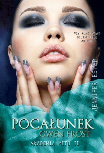 Akademia Mitu II. Pocalunek Gwen Frost: 2