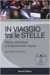 In viaggio tra le stelle: Storie, avventure e scoperte nello spazio