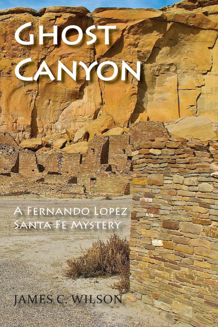 Ghost Canyon: A Fernando Lopez Santa Fe Mystery