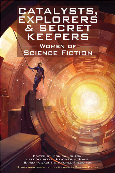 Catalysts, Explorers, and Secret Keepers: Women of Science Fiction