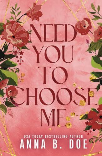 Need You To Choose Me: A single dad surprise pregnancy small town romance (Special Edition)
