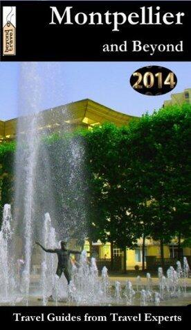 Montpellier and Beyond Travel Guide