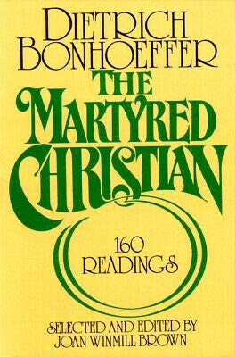 Dietrich Bonhoeffer 1st edit/1 print The Martyred Christian 1983 [Paperback] Bonhoeffer, Dietrich [Paperback] Bonhoeffer, Dietrich
