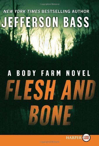 By Jefferson Bass Flesh and Bone LP (Body Farm Novels) (Lrg) [Paperback]