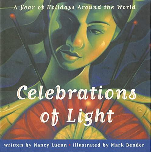 Celebrations of Light: A Year of Holidays Around the World