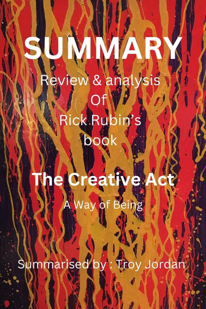 Summary of the Creative Act: A Way of Being