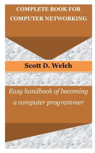 COMPLETE BOOK FOR COMPUTER NETWORKING: Easy handbook of becoming a computer programmer