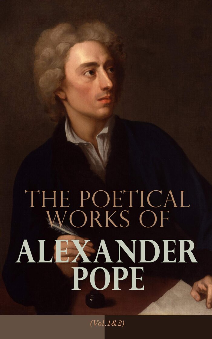 The Poetical Works of Alexander Pope (Vol. 1&2) (Annotated): Enriched Edition. Complete Edition