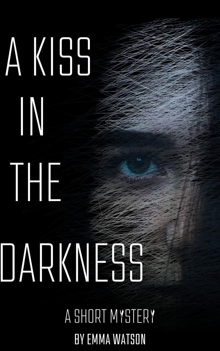 A Kiss in The Darkness: A SHORT MYSTERY