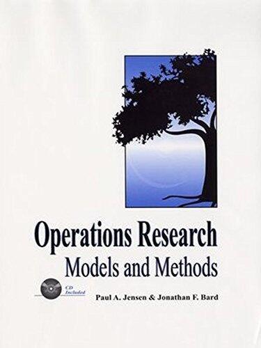 Operations Research Models and Methods PAP/CDR Edition by Jensen, Paul A., Bard, Jonathan F. published by Wiley