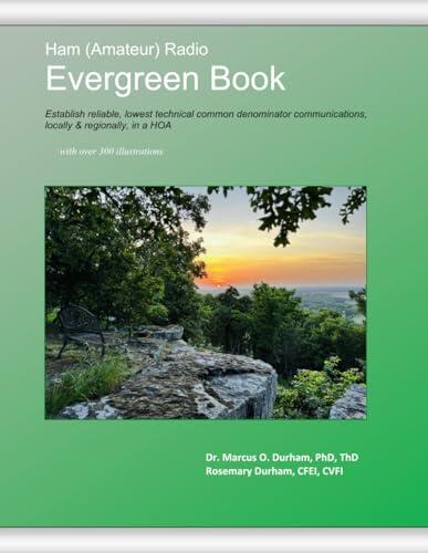 Ham (Amateur) Radio Evergreen Book: Establish reliable, lowest technical common denominator communications, locally & regionally, in a HOA