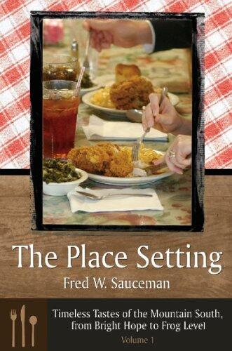 The Place Setting: Timeless Tastes of the Mountain South, from Bright Hope to Frog Level