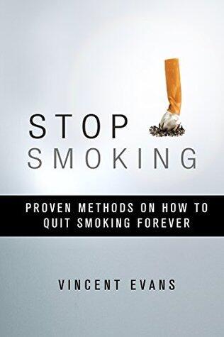 Stop Smoking: Proven Methods On How To Quit Smoking Forever