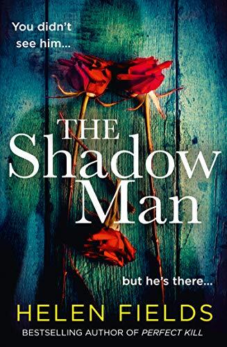 The Shadow Man: The Most Gripping Crime Thriller of 2021