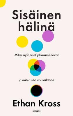 Sisäinen hälinä — Miksi ajatukset ylikuumenevat ja miten sitä voi välttää?