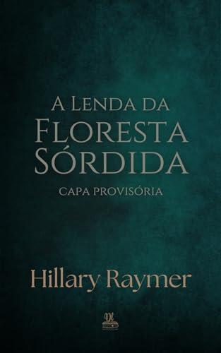 A Lenda da Floresta Sórdida