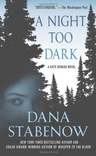 A Night Too Dark: A Kate Shugak Novel