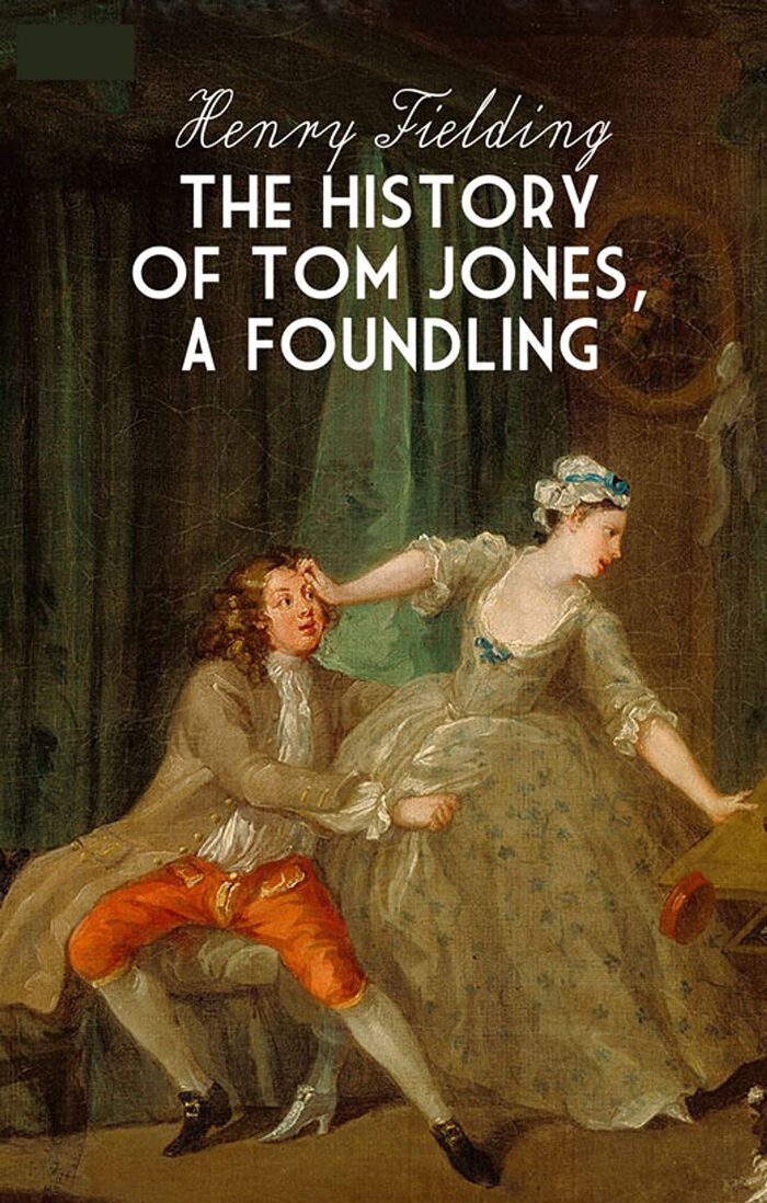 The History of Tom Jones, a Foundling: