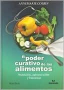 El Poder Curativo de los Alimentos/ The Healing Power of Foods