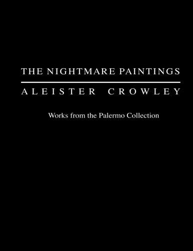 The Nightmare Paintings: Aleister Crowley; Works from the Palermo Collection