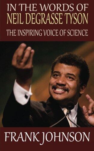 In the Words of Neil deGrasse Tyson: The Inspiring Voice of Science