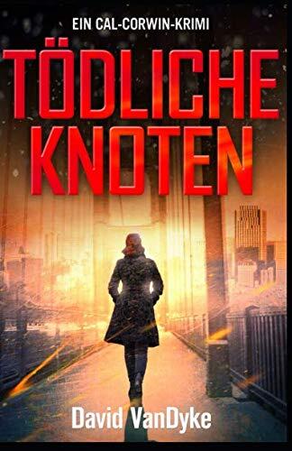 Tödliche Knoten (Ein Cal-Corwin-Krimi)