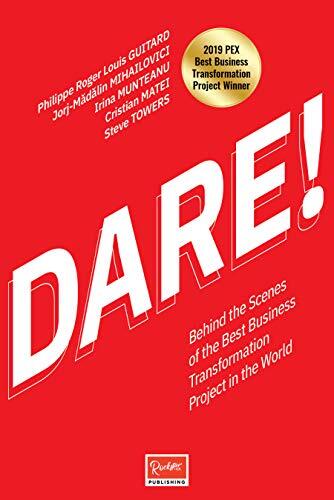 DARE!: Behind The Scenes Of The Best Business Transformation Project In The World.