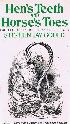 Hen's Teeth and Horse's Toes by Stephen Jay Gould