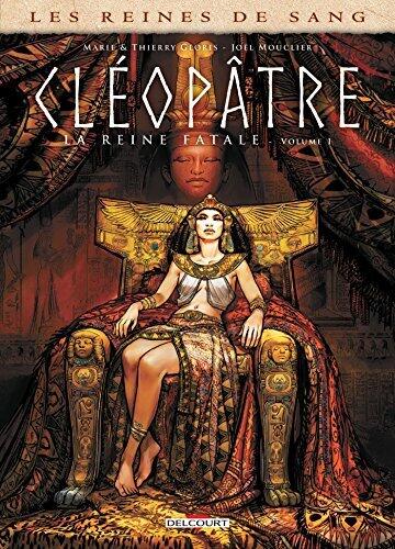 Les Reines de sang - Cléopâtre : La reine fatale