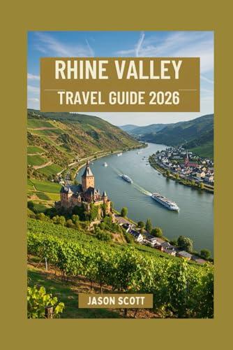 Rhine Valley Travel Guide: Castles, Vineyards & River Cruises Through Germany's Scenic Heartland