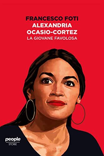 Alexandria Ocasio-Cortez: La Giovane Favolosa