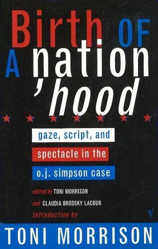 Birth Of A Nation-Hood: Gaze, Script, and Spectacle in the O J Simpson Case